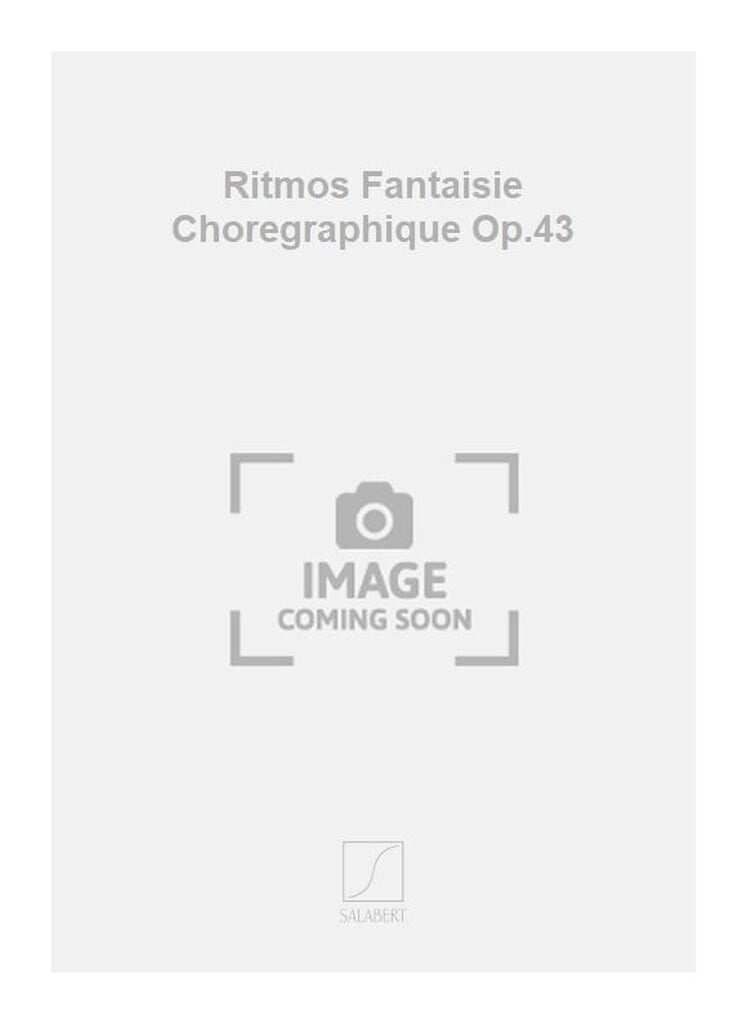 Ritmos Fantaisie Choregraphique Op.43